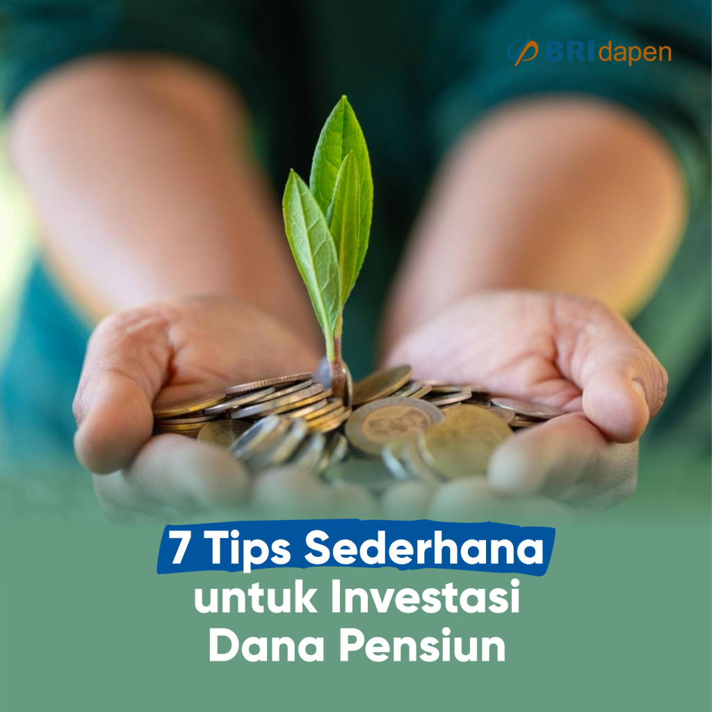 7 tips investasi dana pensiun